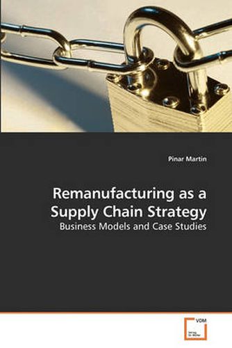 Cover image for Remanufacturing as a Supply Chain Strategy