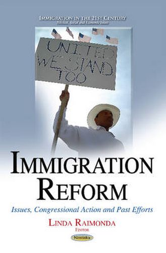 Cover image for Immigration Reform: Issues, Congressional Action & Past Efforts