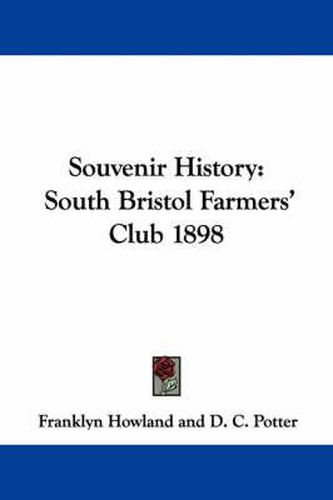 Cover image for Souvenir History: South Bristol Farmers' Club 1898