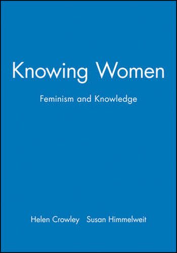 Cover image for Knowing Women: Feminism and Knowledge