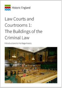 Cover image for Law Courts and Courtrooms 1: The Buildings of the Criminal Law: Introductions to Heritage Assets