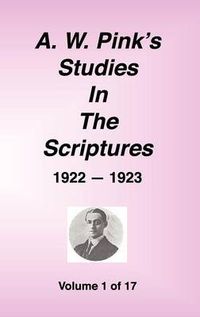 Cover image for A. W. Pink's Studies in the Scriptures, 1922-23, Vol. 01 of 17