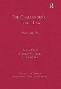 Cover image for The Challenges of Trade Law: Volume IV