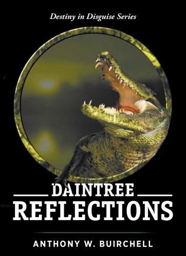 Daintree Reflections: Living in Crocodile Country North Queensland