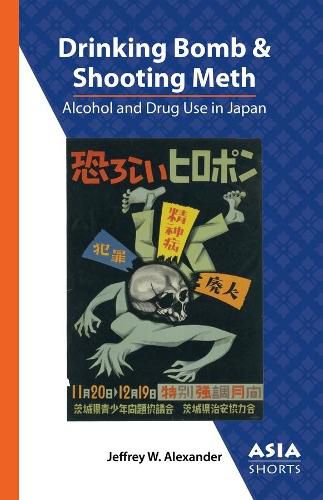 Cover image for Drinking Bomb and Shooting Meth - Alcohol and Drug Use in Japan