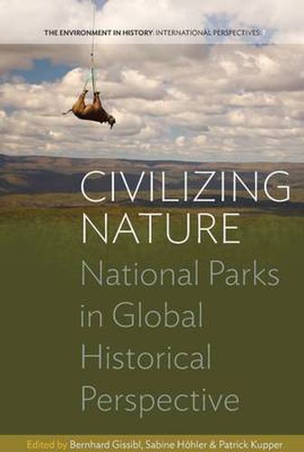 Cover image for Civilizing Nature: National Parks in Global Historical Perspective