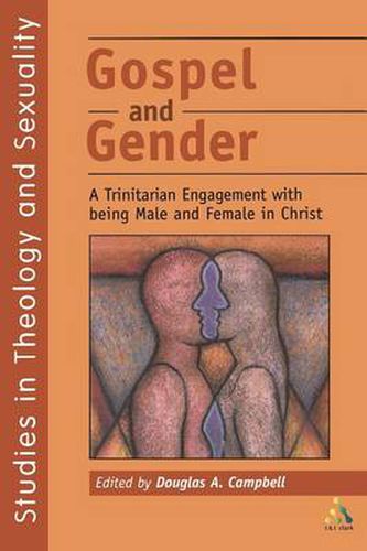 Cover image for Gospel and Gender: A Trintarian Engagment with Being Male and Female in Christ