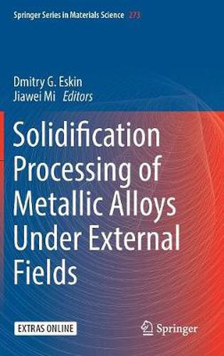 Cover image for Solidification Processing of Metallic Alloys Under External Fields