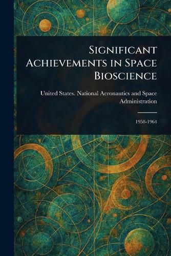 Cover image for Significant Achievements in Space Bioscience
