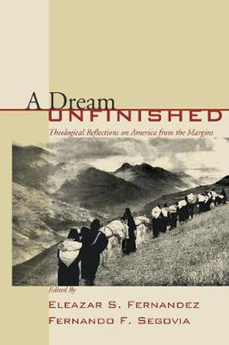 Cover image for A Dream Unfinished: Theological Reflections on America from the Margins