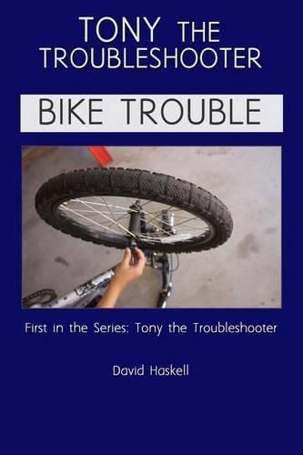 Cover image for Tony the Troubleshooter: Bike Trouble