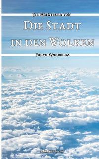 Cover image for Die Stadt in den Wolken: Die Abenteuer von Freya Warmherz (2)