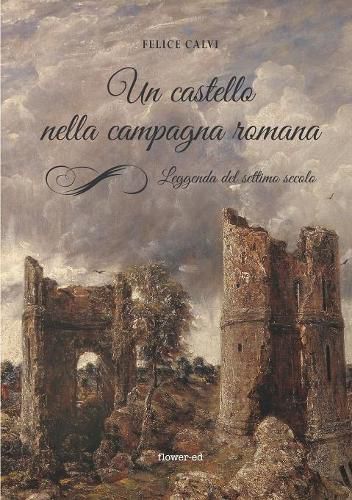 Cover image for Un castello nella campagna romana. Leggenda del settimo secolo