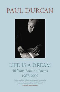 Cover image for Life is a Dream: 40 Years Reading Poems 1967-2007