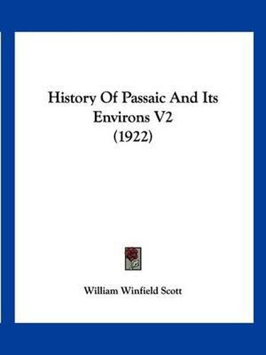 Cover image for History of Passaic and Its Environs V2 (1922)