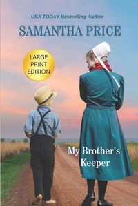 Cover image for My Brother's Keeper LARGE PRINT: Amish Romance