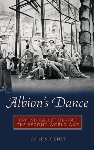 Cover image for Albion's Dance: British Ballet during the Second World War