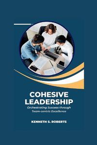 Cover image for Cohesive Leadership