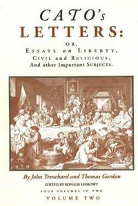 Cover image for Cato's Letters: Essays on LIberty, Civil and Religious and Other Important Subjects