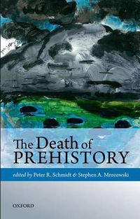 Cover image for The Death of Prehistory