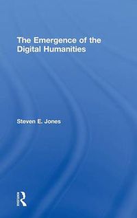 Cover image for The Emergence of the Digital Humanities