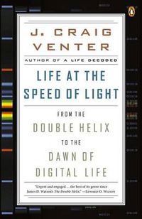 Cover image for Life at the Speed of Light: From the Double Helix to the Dawn of Digital Life