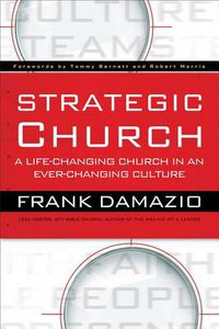 Cover image for Strategic Church - A Life-Changing Church in an Ever-Changing Culture