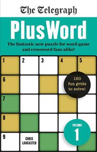 Cover image for The Telegraph PlusWord: The fantastic new puzzle for Word-game and Crossword fans alike!