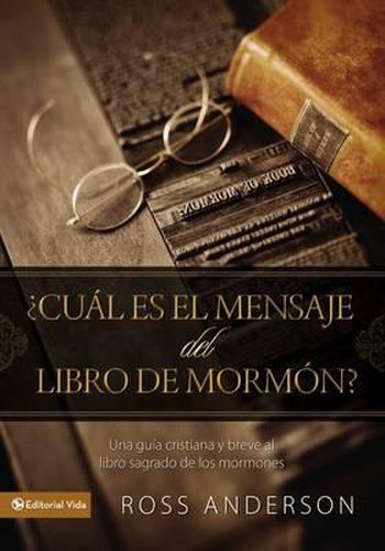 Cover image for ?Cual Es El Mensaje del Libro de Mormon?: Una Guia Cristiana Y Breve Al Libro Sagrado de Los Mormones