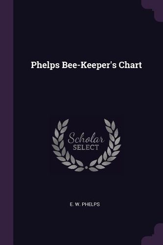 Cover image for Phelps Bee-Keeper's Chart