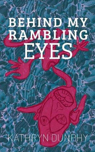 Cover image for Behind My Rambling Eyes