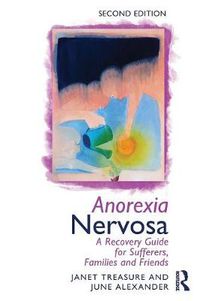 Cover image for Anorexia Nervosa: A Recovery Guide for Sufferers, Families and Friends