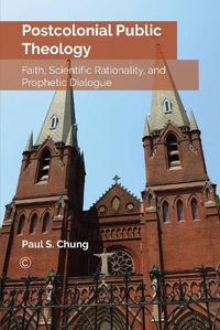 Cover image for Postcolonial Public Theology: Faith, Scientific Rationality, and Prophetic Dialogue