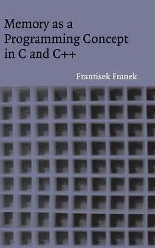 Cover image for Memory as a Programming Concept in C and C++