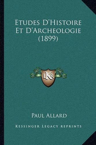 Cover image for Etudes D'Histoire Et D'Archeologie (1899)
