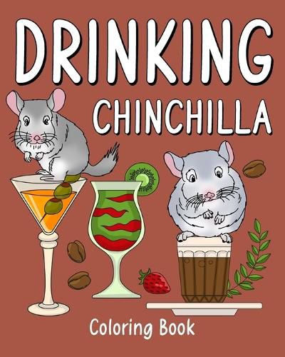 Cover image for Drinking Chinchilla Coloring Book
