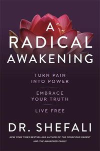Cover image for A Radical Awakening: Turn Pain into Power, Embrace Your Truth, Live Free