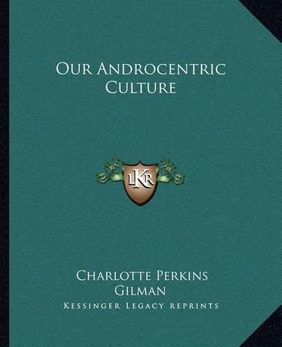 Cover image for Our Androcentric Culture