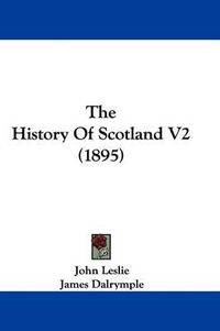 Cover image for The History of Scotland V2 (1895)