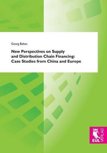 Cover image for New Perspectives on Supply and Distribution Chain Financing: Case Studies from China and Europe