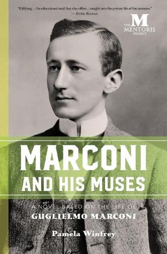 Cover image for Marconi and His Muses: A Novel Based on the Life of Guglielmo Marconi