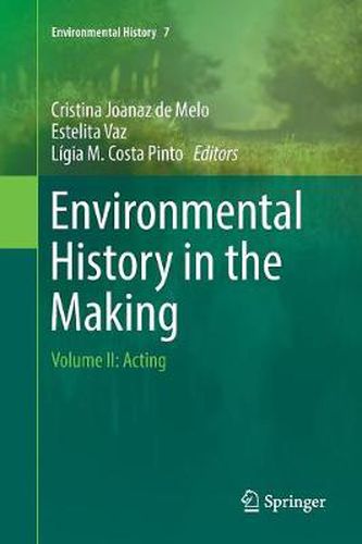 Cover image for Environmental History in the Making: Volume II: Acting