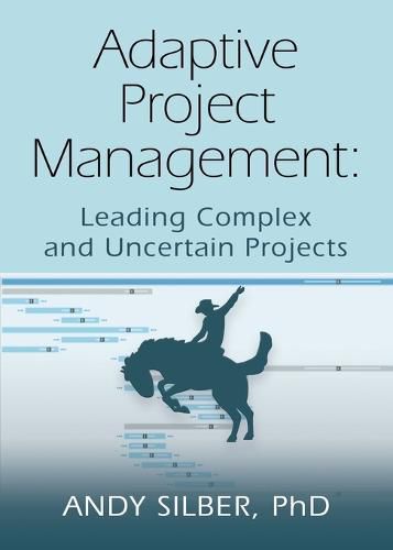 Cover image for Adaptive Project Management: Leading Complex and Uncertain Projects