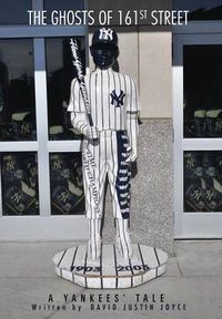 Cover image for The Ghosts Of 161st Street: The 2009 Yankees Season