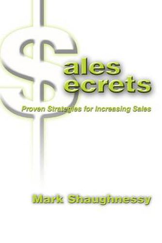 Cover image for Sales Secrets: Proven Strategies for Increasing Sales