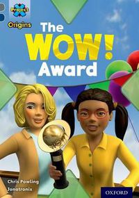 Cover image for Project X Origins: Grey Book Band, Oxford Level 14: In the News: The WOW! Award