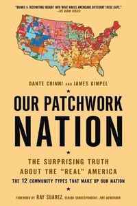 Cover image for Our Patchwork Nation: The Surprising Truth About the  Real  America