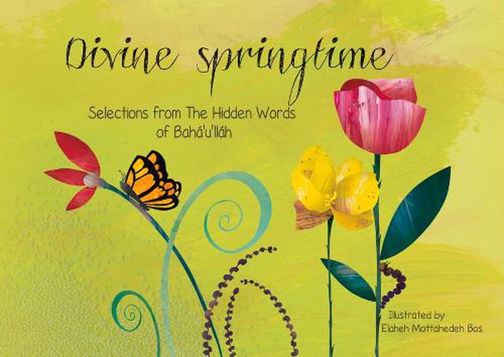 Divine Springtime: Selections from the Hidden Words of Baha'u'llah