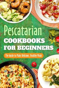 Cover image for Pescatarian Cookbooks for Beginners