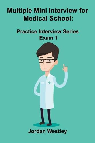 Cover image for Multiple Mini Interview for Medical School: Practice Interview Series Exam 1